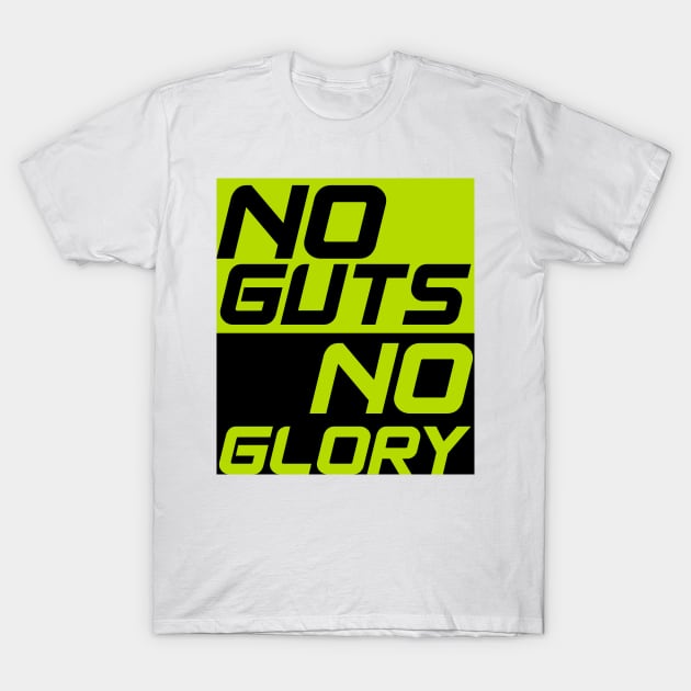 no guts no glory typography quotes T-Shirt by gurvindersohi3